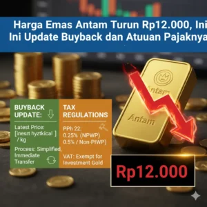 Harga Emas Antam Turun Rp12.000, Ini Update Buyback dan Aturan Pajaknya
